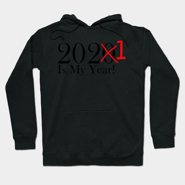 Funny 2020 Is My Year With X and 1 For 2021 Hoodie by ColorMeHappy123